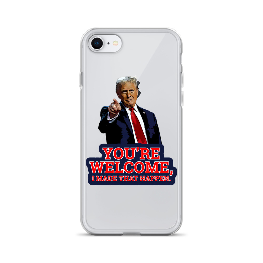 Trump Pointing: You're Welcome, I Made That Happen. | Clear Case for iPhone®